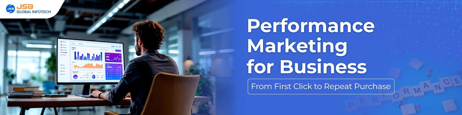 Performance Marketing for Business: From First Click to Repeat