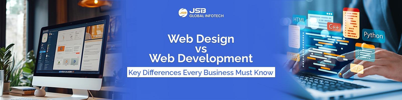 Web design vs Web development? Key Difference to Look for in Your Business