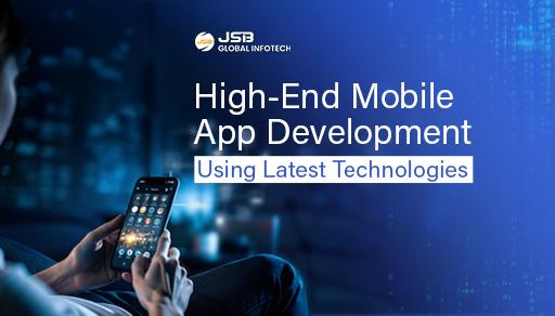 How to Build Mobile Application With High-End Technology and Features